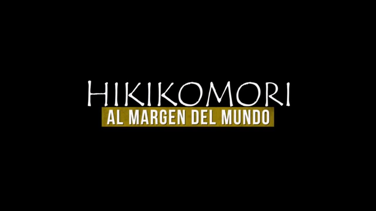 Hikikomori: al margen del mundo