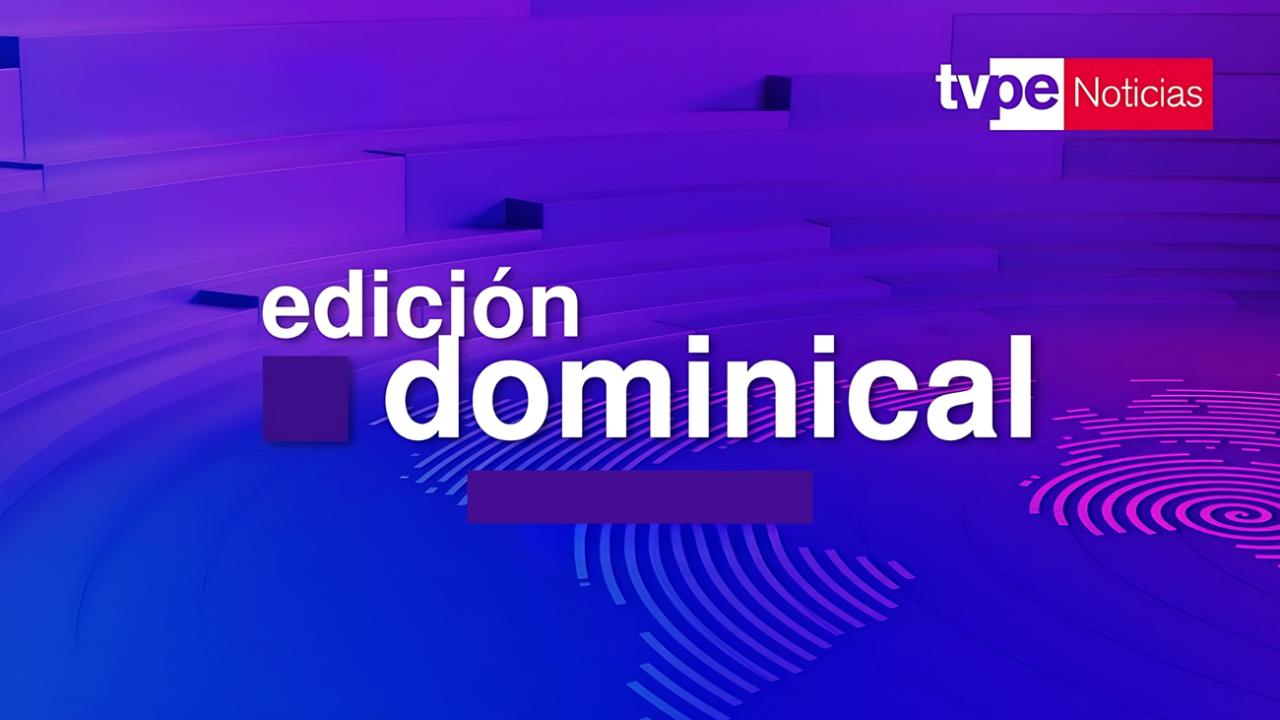 TVPerú Noticias - Edición Dominical